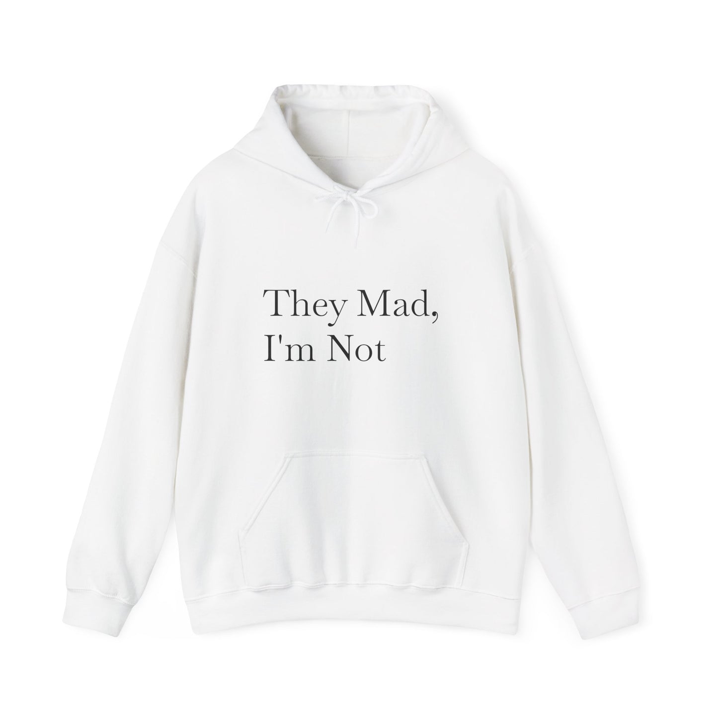Funny Unisex Hoodie - 'They Mad, I'm Not'